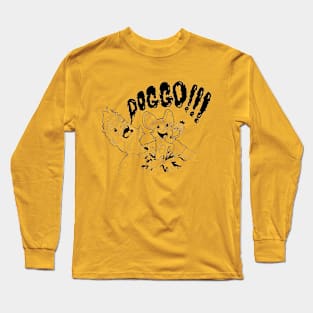 Mostly the doggos come out. Mostly. Long Sleeve T-Shirt